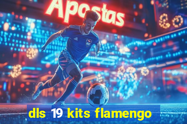 dls 19 kits flamengo